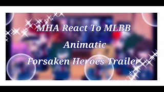 MHA React to MLBB Animatic Forsaken Heroes Trailer (MHA) (MLBB)