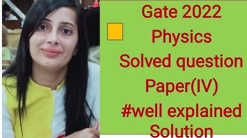#Gate 2022 Physics solved question paper#Gate 2022 Physics exam  solution well explained