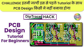 Super Fast PCB Designing FULL VIDEO TUTORIAL | DipTrace | ELECTROINDIA