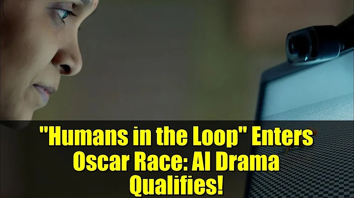"Humans in the Loop" Enters Oscar Race: AI Drama Qualifies!