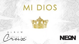 Mi Dios - NEON (AUDIO) chords