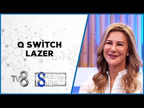 Q Switch Lazer | Uzm. Dr. Ömür Tekeli | 8&rsquo;de Sağlık