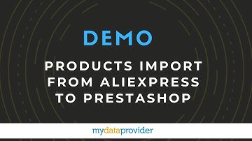 Demonstration of products import from aliexpress to prestashop