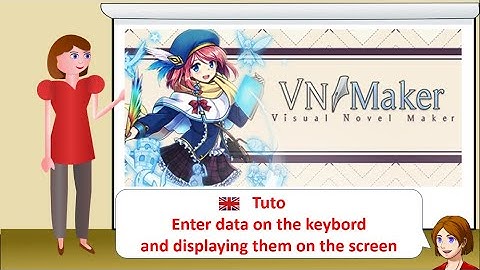 Visual Novel Maker - Tuto - Enter data on the keybord and displaying them on the screen