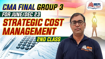 CMA Final Group 3 June/Dec 23 | Strategic Cost Managament - 2nd Class | MEPL - Manoj Sharma