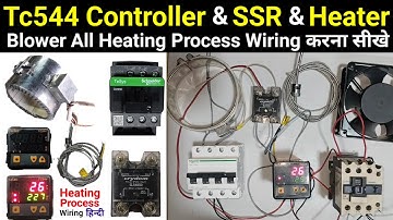Tc544 Controller and SSR & Heater and Blower Control wiring || Heating Process wiring
