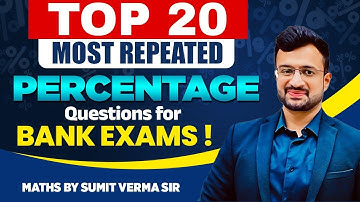 🔥 Top 20 most repeated Percentage Questions for Bank Exams | Maths By Sumit Sir