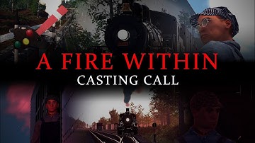 Railroader | A FIRE WITHIN - Casting Call
