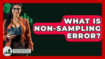 What Is Non-sampling Error? - The Friendly Statistician