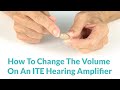 How To Change The Volume On An ITE Hearing Amplifier