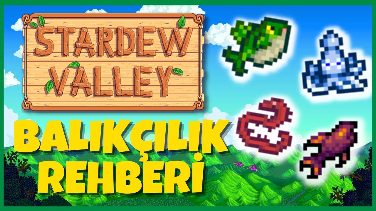 STARDEW VALLEY BALIKÇILIK REHBERİ - NASIL BALIK TUTULUR ?
