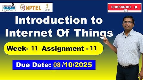 NPTEL Introduction to IoT (Internet of Things) Week 11 Assignment 11 Quiz Answers | 2025 July