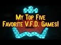 My Top Five Favorite VFD Games!