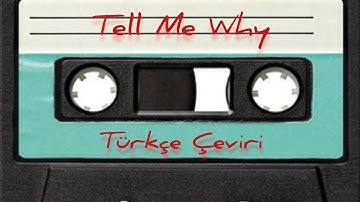 Cassette - Tell Me Why (Türkçe Çeviri)