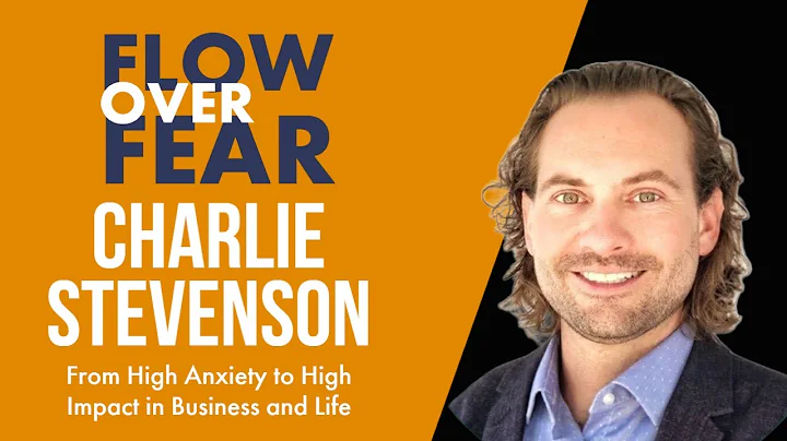 Charlie Stevenson: From High Anxiety to High Impac...