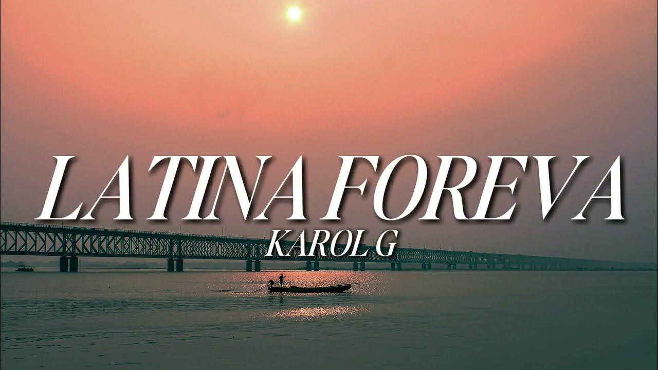 KAROL G - LATINA FOREVA (Lyrics/Letra) KAROL G - LATINA FOREVA (Lyrics/Letra)