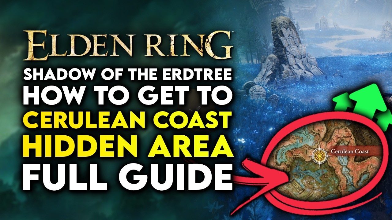 Elden Ring Shadow Of The Erdtree How To Get To Cerulean Coast New