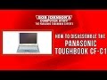 How to Disassemble the Panasonic Toughbook CF-C1 Laptop