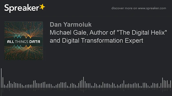 Michael Gale, Author of "The Digital Helix" and Di...