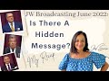 JW Broadcasting June 2022: Are There Hidden Messages in This Month's Broadcast?  #JWBroadcasting