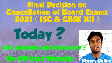 Final Decision On Cancellation of Board Exams 2021(ISC & CBSE XII) Today ? ICSE marking Methodology?