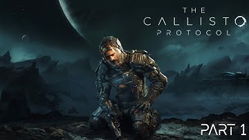 The Callisto Protocol || Intro || Part 1 (CARGO, OUTBREAK & AFTERMATH Part 1)