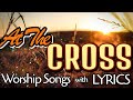 At the cross worship songs with lyrics cordillera country gospel