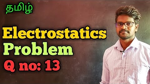 Electrostatics|Solution|Problems|Physics 12|Tamil|MurugaMP