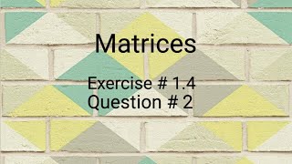 Matrices ll Class 9 ll Exercise 1.4 ll Question 2 ll learn fastly with alina