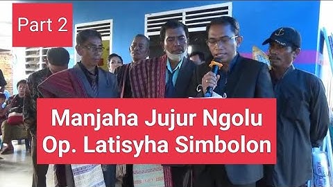 Part 2. Manjaha Jujur Ngolu Op. Latisyha Simbolon #MyYearOnYouTube
