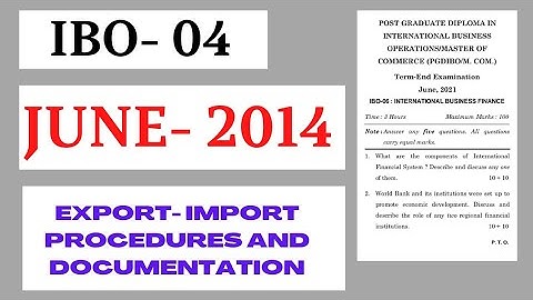 IBO-04 ||Export Import Procedures &Documentation || QUESTION PAPER|| JUNE-2014|M.COM||FIRST YEAR||