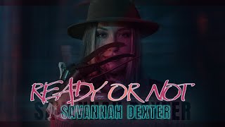 Savannah Dexter  - Ready Or Not (Official Music Video)