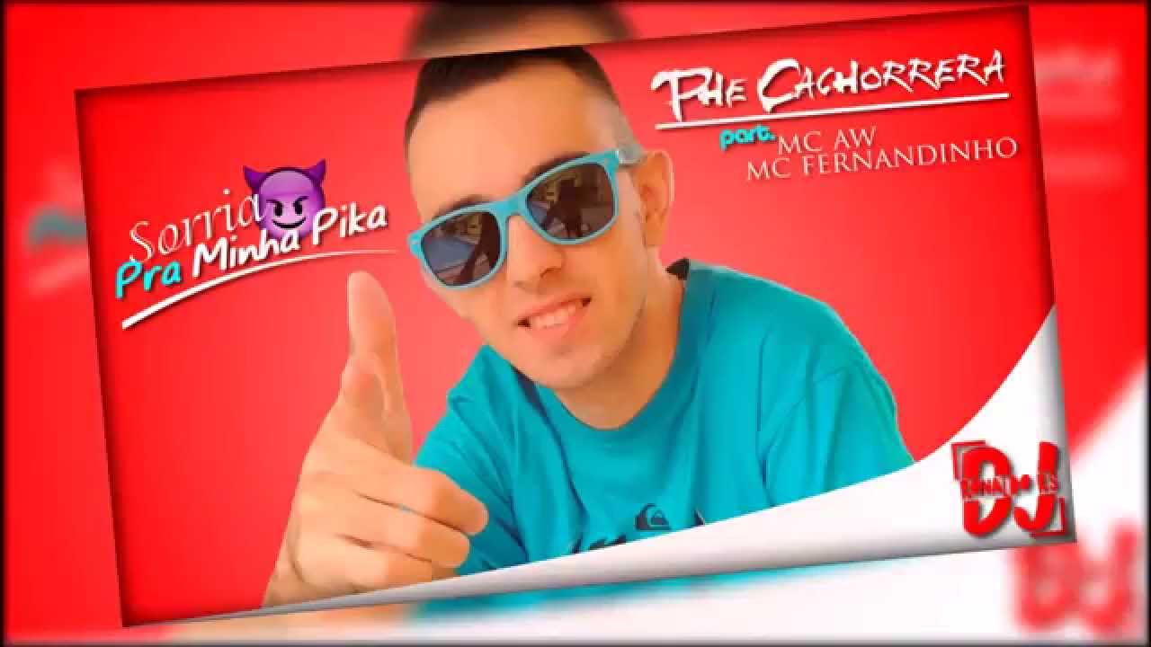 mc phe cachorrera mc aw mc fernandinho sorria pra minha pika dj mc phe cachorrera mc aw mc fernandinho sorria pra minha pika dj