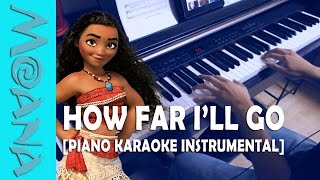 How Far I'll Go - Moana【Piano Karaoke Instrumental】