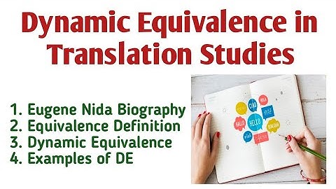 Dynamic Equivalence in Translation Studies| Eugene Nida Dynamic Equivalence| Eugene Nida Biography.
