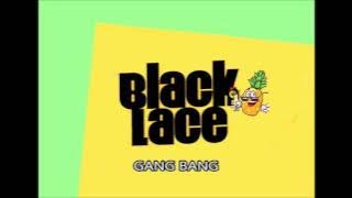 Black Lace- Gang Bang