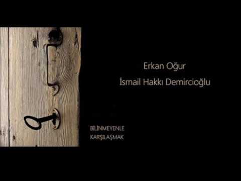 erkan oğur ismail hakkı demircioğlu-sen benden gittin gideli 2017