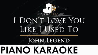 John Legend - I Don&#39;t Love You Like I Used To - Piano Karaoke Instrumental Cover with Lyrics