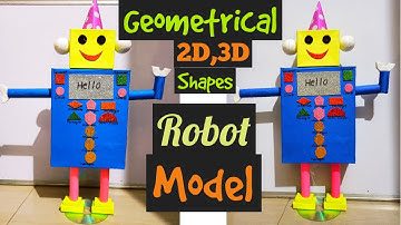 Geometrical Shapes Model For School Project | How To Make And Describe A 2D And 3D Shapes robot |