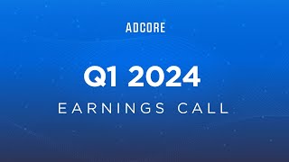 Adcore Inc. Q1 2024 Earnings Call