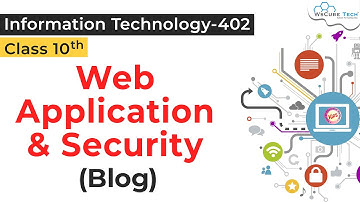 Web Applications & Security Blog in Class 10 IT | Database Management IT Class 10 | DBMS Class 10th