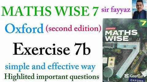 MATHS WISE 7 | EXERCISE 7B | OXFORD SECOND EDITION | EX 7b