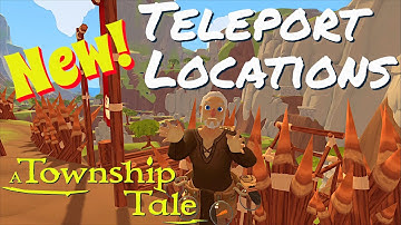 How to use New Teleport Locations (A Township Tale Tips & Tricks Tutorial)
