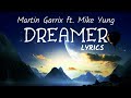 Martin garrix  dreamer ft mike yung lyrics