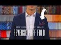 The Reverse Puff Fold - How to Fold a Pocket Square | Handkerchief Fold Tutorial