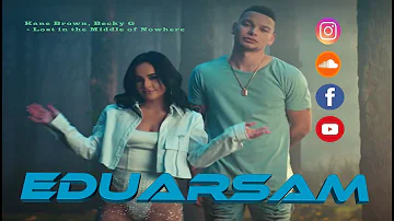 🔊 Lost in the Middle of Nowhere 🔊 Kane Brown, Becky G 🔊 Dj Eduarsam