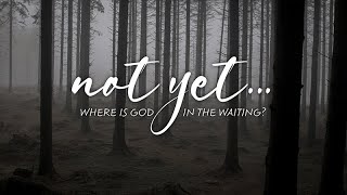 Not Yet, Part 1: Waiting For A Miracle