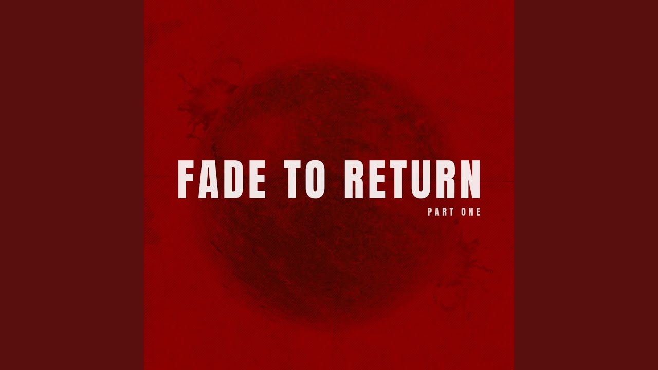 Guarda Fade to Return, Pt. 1 su YouTube Guarda Fade to Return, Pt. 1 su YouTube