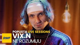 Vix.N - Ne rozumiju | Poplista Live Sessions