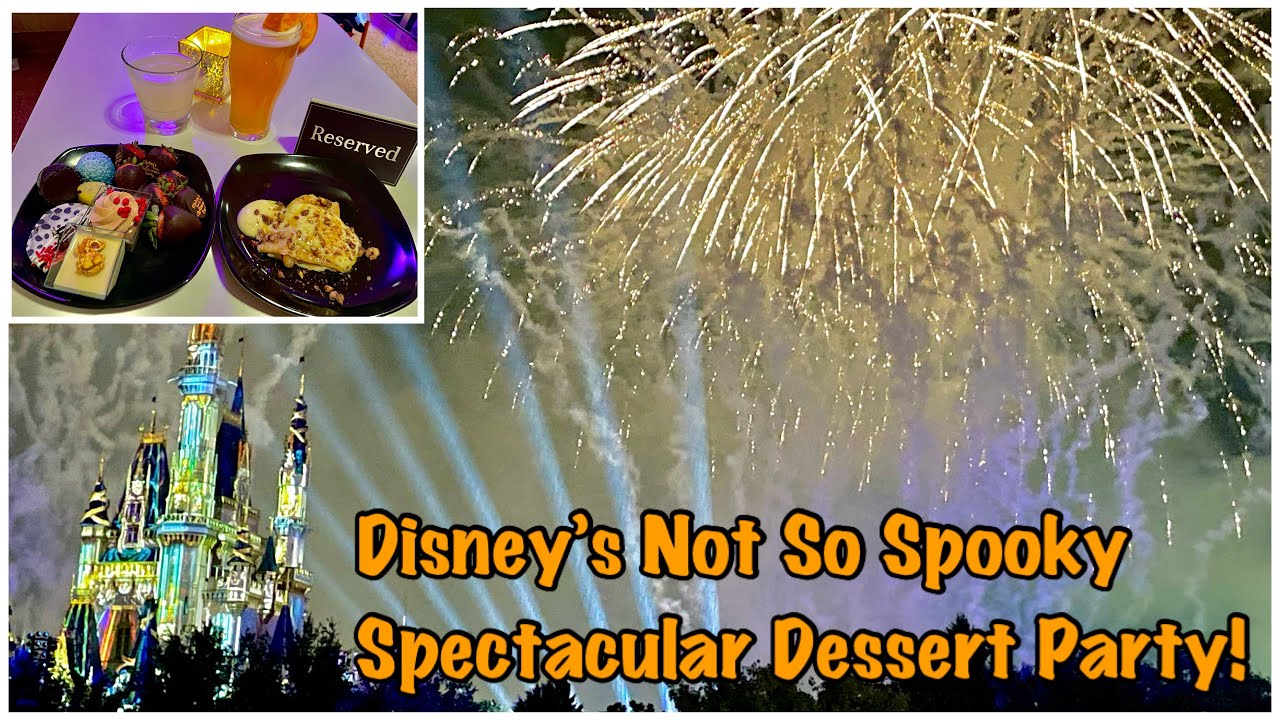 Disney's Not So Spooky Spectacular Dessert Party at Tomorrowland Terrace   Spooky Treats & Fireworks